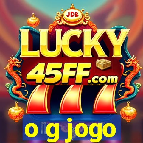 o g jogo